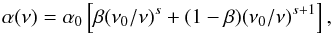 Mathematical equation: \begin{equation} \alpha(\nu) = \alpha_{0}\left[\beta(\nu_{0}/\nu)^{s} + (1-\beta)(\nu_{0}/\nu)^{s+1}\right], \label{Seaton_cross} \end{equation}
