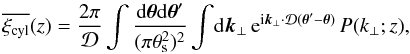 Mathematical equation: \begin{equation} \xicyl(z) = \frac{2\pi}{\cD} \int \frac{\dd\vtheta \dd\vtheta'}{(\pi\theta_{\rm s}^2)^2} \int\! \dd \vk_{\perp} \, {\rm e}^{\ii \vk_{\perp}\cdot\cD(\vtheta'-\vtheta)} \, P(k_{\perp};z) , \label{Cij-4} \end{equation}