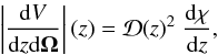 Mathematical equation: \begin{equation} \left|\frac{\dd V}{\dd z\dd\vOm}\right|(z) = \cD(z)^2 \; \frac{\dd\chi}{\dd z} , \label{V-chi} \end{equation}
