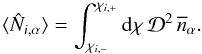 Mathematical equation: \begin{equation} \lag \hN_{i,\alpha} \rag = \int_{\chiim}^{\chiip} \dd\chi \, \cD^2 \, \nb_{\alpha} . \label{Ni-3} \end{equation}