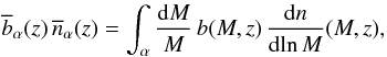 Mathematical equation: \begin{equation} \bb_{\alpha}(z) \, \nb_{\alpha}(z) = \int_{\alpha} \frac{\dd M}{M} \, b(M,z) \, \frac{\dd n}{\dd\!\ln M}(M,z) , \label{bb-def} \end{equation}