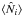 Mathematical equation: \hbox{$\lag\hN_i\rag$}