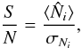 Mathematical equation: \begin{equation} \frac{S}{N} = \frac{\lag\hN_i\rag}{\sigma_{N_i}} , \label{SN-def} \end{equation}