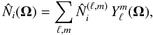 Mathematical equation: \begin{equation} \hN_i(\vOm) = \sum_{\ell,m} \hN_i^{(\ell,m)} \, Y_{\ell}^m(\vOm) , \label{Ni-lm} \end{equation}