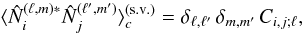 Mathematical equation: \begin{equation} \lag \hN_i^{(\ell,m)*} \hN_j^{(\ell',m')} \rag_c^{\sv} = \delta_{\ell,\ell'} \, \delta_{m,m'} \, C_{i,j;\ell} , \label{Cl-def} \end{equation}