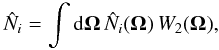 Mathematical equation: \begin{equation} \hN_i = \int\dd\vOm \, \hN_i(\vOm) \, W_2(\vOm) , \label{Ni-W2} \end{equation}
