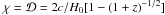 Mathematical equation: \hbox{$\chi=\cD=2c/H_0[1-(1+z)^{-1/2}]$}
