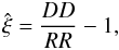 Mathematical equation: \begin{equation} \hxi = \frac{DD}{RR} - 1 , \label{hxi-DR} \end{equation}