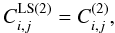 Mathematical equation: \begin{equation} C_{i,j}^{\rm LS (2)} = C_{i,j}^{(2)} , \label{C2-LS-def} \end{equation}