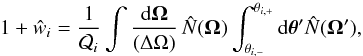Mathematical equation: \begin{equation} 1+\hw_i = \frac{1}{\Qw_i} \int \frac{\dd\vOm}{(\Delta\Omega)} \, \hN(\vOm) \int_{\thetaim}^{\thetaip} \dd\vtheta' \hN(\vOm') , \label{wi-1} \end{equation}