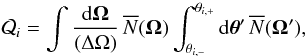Mathematical equation: \begin{equation} \Qw_i = \int \frac{\dd\vOm}{(\Delta\Omega)} \, \Nb(\vOm) \int_{\thetaim}^{\thetaip} \dd\vtheta' \, \Nb(\vOm') , \label{Qwi-def} \end{equation}