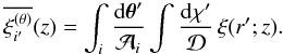 Mathematical equation: \begin{equation} \overline{\xith_{i'}}(z) = \int_i \, \frac{\dd\vtheta'}{\cA_i} \int \frac{\dd\chi'}{\cD} \, \xi(r';z) . \label{w-i-i-def} \end{equation}