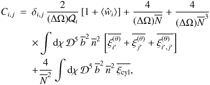 Mathematical equation: \begin{eqnarray} C_{i,j} & = & \delta_{i,j} \, \frac{2}{(\Delta\Omega)\Qw_i} \left[ 1+\lag\hw_i\rag\right] + \frac{4}{(\Delta\Omega)\Nb} + \frac{4}{(\Delta\Omega)\Nb^3} \nonumber \\ && \times \int\dd\chi \, \cD^5 \, \bb^2 \, \nb^2 \, \left[ \overline{\xith_{i'}} + \overline{\xith_{j'}} + \overline{\xith_{i',j'}} \right] \nonumber \\ \label{Cij-w-tot} && + \frac{4}{\Nb^2} \int\dd\chi \, \cD^5 \, \bb^2 \, \nb^2 \, \xicyl , \end{eqnarray}