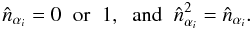 Mathematical equation: \appendix \setcounter{section}{1} \begin{equation} \hn_{\alpha_i} =0 \;\; \mbox{or} \;\; 1 , \;\; \mbox{and} \;\; \hn_{\alpha_i}^2 = \hn_{\alpha_i}{\rm .} \label{hn-alpha} \end{equation}