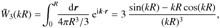 Mathematical equation: \appendix \setcounter{section}{3} \begin{equation} \tW_3(kR) = \! \int_0^R \!\! \frac{\dd \vr}{4\pi R^3/3} \, {\rm e}^{\ii\vk\cdot\vr} = 3 \, \frac{\sin(kR)-kR\cos(kR)}{(kR)^3} , \label{W3-def} \end{equation}