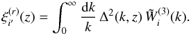 Mathematical equation: \appendix \setcounter{section}{3} \begin{equation} \xir_{i'}(z) = \int_0^{\infty} \frac{\dd k}{k} \, \Delta^2(k,z) \, \tW^{(3)}_i(k) . \label{I3-def} \end{equation}