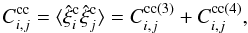 Mathematical equation: \appendix \setcounter{section}{5} \begin{equation} C^{\rm cc}_{i,j} = \lag\hxic_i\hxic_j \rag = C_{i,j}^{\rm cc (3)} + C_{i,j}^{\rm cc (4)} , \label{xici-xicj-2} \end{equation}