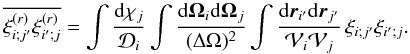 Mathematical equation: \appendix \setcounter{section}{6} \begin{equation} \overline{\xir_{i;j'} \xir_{i';j}} = \int \frac{\dd\chi_j}{\cD_i} \int\frac{\dd\vOm_i\dd\vOm_j}{(\Delta\Omega)^2} \int\frac{\dd\vr_{i'}\dd\vr_{j'}}{\cV_i\cV_j} \, \xi_{i;j'} \xi_{i';j} . \label{Kij-def} \end{equation}