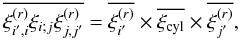 Mathematical equation: \appendix \setcounter{section}{6} \begin{equation} \overline{\xir_{i',i}\xi_{i;j}\xir_{j,j'}} = \overline{\xir_{i'}} \times \xicyl \times \overline{\xir_{j'}} , \end{equation}