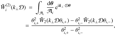 Mathematical equation: \appendix \setcounter{section}{7} \begin{eqnarray} \tW_i^{(2)}(k_{\perp}\cD) & = & \int_{\cA_i} \, \frac{\dd\vtheta}{\cA_i} \, {\rm e}^{\ii \vk_{\perp}\cdot\cD\vtheta} \nonumber \\ \label{W2i-def} && \hspace{-0.6cm} = \frac{\thetaip^2 \tW_2(k_{\perp}\cD\thetaip) - \thetaim^2 \tW_2(k_{\perp}\cD\thetaim)}{\thetaip^2- \thetaim^2} , \end{eqnarray}