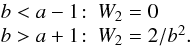 Mathematical equation: \appendix \setcounter{section}{8} \begin{equation} \begin{array}{rl} b<a-1 \!: & W_2= 0 \\ b>a+1\! : & W_2= 2/b^2 . \\ \end{array} \end{equation}