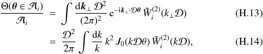 Mathematical equation: \appendix \setcounter{section}{8} \begin{eqnarray} \frac{\Theta(\vtheta\in\cA_i)}{\cA_i} & = & \int \frac{\dd\vk_{\perp}\,\cD^2}{(2\pi)^2} \, {\rm e}^{-\ii\vk_{\perp}\cdot\cD\vtheta} \, \tW_i^{(2)}(k_{\perp}\cD) \\ \label{W2-inverseFourier} & = & \frac{\cD^2}{2\pi} \int \frac{\dd k}{k} \, k^2 \, J_0(k\cD\theta) \, \tW_i^{(2)}(k\cD) , \end{eqnarray}