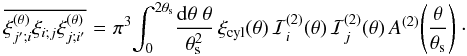 Mathematical equation: \appendix \setcounter{section}{8} \begin{eqnarray} \overline{\xith_{j';i}\xi_{i;j}\xith_{j;i'}} & \! = \! & \pi^3 \! \int_0^{2\theta_{\rm s}} \! \frac{\dd\theta \; \theta}{\theta_{\rm s}^2} \, \xi_{\rm cyl}(\theta) \, \cI_i^{(2)}(\theta) \, \cI_j^{(2)}(\theta) \, A^{(2)}\!\left(\frac{\theta}{\theta_{\rm s}}\right) \cdot \nonumber \\ && \label{L2-xi} \end{eqnarray}