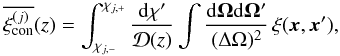 Mathematical equation: \begin{equation} \xiconzj(z) = \int_{\chi_{j,-}}^{\chi_{j,+}} \frac{\dd\chi'}{\cD(z)} \int \frac{\dd\vOm\dd\vOm'}{(\Delta\Omega)^2} \, \xi(\vx,\vx') , \label{xib-ij-def} \end{equation}