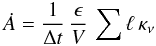 Mathematical equation: \begin{equation} \dot{A} = \frac{1}{\Delta t}\,\frac{\epsilon}{V}\,\sum \ell\,\kappa_\nu \end{equation}