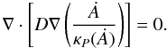Mathematical equation: \appendix \setcounter{section}{1} \begin{equation} \nabla\cdot\left[D\nabla \left(\frac{\dot{A}}{\kappa_P(\dot{A})}\right)\right] = 0. \end{equation}