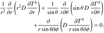 Mathematical equation: \appendix \setcounter{section}{1} \begin{eqnarray} \frac{1}{r^2}\frac{\partial}{\partial r}\left(r^2 D\,\frac{\partial T^4}{\partial r}\right) + \frac{1}{\sin{\theta}}\,\frac{\partial}{r\partial \theta}\left(\sin{\theta}\,D\,\frac{\partial T^4}{r\partial \theta}\right) \notag\\ + \frac{\partial}{r\sin{\theta}\partial \phi} \left(D\, \frac{\partial T^4}{r\sin{\theta}\partial \phi}\right )= 0. \end{eqnarray}