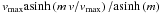 Mathematical equation: \hbox{$v_{\rm max}{\rm asinh}\left(m\,v/v_{\rm max}\right)/{\rm asinh}\left(m\right)\,$}
