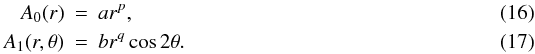 Mathematical equation: \begin{eqnarray} A_0(r)&=&ar^p, \label{poloidal1} \\ A_1(r,\theta)&=&br^q\cos{2\theta}. \label{poloidal2} \end{eqnarray}