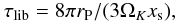 Mathematical equation: \begin{equation} \tau_{\rm lib} = 8 \pi r_{\rm P} / (3 \Omega_K x_{\rm s}) , \end{equation}