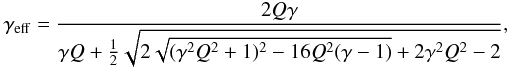 Mathematical equation: \appendix \setcounter{section}{1} \begin{eqnarray} \gamma_{\rm eff} = \frac{2Q \gamma}{\gamma Q + \frac{1}{2} \sqrt{2 \sqrt{(\gamma^2 Q^2 + 1)^2 - 16 Q^2 (\gamma -1)} + 2 \gamma^2 Q^2 -2}} \nonumber , \end{eqnarray}