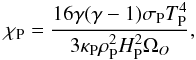 Mathematical equation: $$ \chi_{\rm P} = \frac{16 \gamma (\gamma -1) \sigma_{\rm P} T_{\rm P}^4}{3 \kappa_{\rm P} \rho_{\rm P}^2 H_{\rm P}^2 \Omega_O} , $$