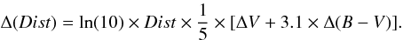 Mathematical equation: \begin{equation} \Delta (Dist) = \ln (10) \times Dist \times \frac{1}{5} \times [ \Delta V + 3.1\times \Delta (B-V) ]. \end{equation}