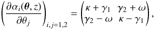 Mathematical equation: \begin{equation} \left(\parder{\alpha_i(\vect{\theta},z)}{\theta_j}\right)_{i,j=1,2} = \begin{pmatrix} \kappa + \gamma_1 & \gamma_2 + \omega \\ \gamma_2 - \omega & \kappa - \gamma_1 \end{pmatrix}, \label{eq:lens_distortion} \end{equation}