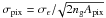 Mathematical equation: \hbox{$\sigmapixel = \sigmaepsilongal/\!\sqrt{2 \ngal \Apixel}$}