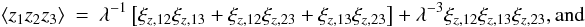 Mathematical equation: \appendix \setcounter{section}{2} \begin{eqnarray} \label{eq:zero_shifted_log_normal_3p_correlation_of_xi} \EV{z_1 z_2 z_3} &=& \lambda^{-1}\left[\xi_{z,12}\xi_{z,13} + \xi_{z,12}\xi_{z,23} + \xi_{z,13} \xi_{z,23}\right] + \lambda^{-3} \xi_{z,12} \xi_{z,13} \xi_{z,23} {\rm , and} \end{eqnarray}