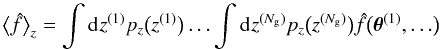 Mathematical equation: \appendix \setcounter{section}{3} \begin{equation} \bEV{\est{f}}_{\zgal} = \int\idiff[]{\zgal^{(1)}} p_z\bigl(\zgal^{(1)}\bigr) \ldots \int\diff[]{\zgal^{(\Ngal)}}p_z\bigl(\zgal^{(\Ngal)}\bigr) \est{f}\bigl(\thetagal^{(1)},\ldots\bigr) \end{equation}