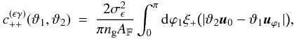 Mathematical equation: \appendix \setcounter{section}{3} \begin{eqnarray} c_{++}^{(\epsilon\gamma)}(\vartheta_1, \vartheta_2) &=& \frac{2\sigmaepsilongal^2}{\pi \ngal \AFOV} \int_{0}^{\pi}\idiff[]{\varphi_1} \xi_{+}\bigl(\lvert \vartheta_2 \uvect{0} - \vartheta_1 \uvect{\varphi_1} \rvert \bigr), \end{eqnarray}