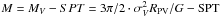 Mathematical equation: \hbox{$M=M_{V}-SPT=3\pi/2 \cdot \sigma_{V}^2 R_{\rm PV}/G-{\rm SPT}$}