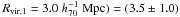 Mathematical equation: \hbox{$R_{\rm vir,1}=3.0 \hhh)=(3.5\pm1.0)$}