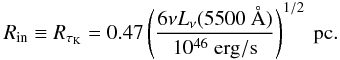 Mathematical equation: \begin{equation} \Rin \equiv \Rlag = 0.47 \left( \frac{6\nu L_{\nu}(5500~\AA)}{10^{46} \ {\rm erg/s}} \right)^{1/2} \ {\rm pc}. \label{eq_rin} \end{equation}