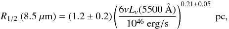 Mathematical equation: \begin{equation} \Rhalf \ (8.5~\mu {\rm m}) = (1.2\pm0.2) \left( \frac{6\nu L_{\nu}(5500~\AA)}{10^{46} \ {\rm erg/s}} \right)^{0.21 \pm 0.05} \ {\rm pc}, \label{eq_rhalfpc8} \end{equation}