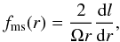 Mathematical equation: \begin{equation} f_{\rm ms}(r)=\frac{2}{\Omega r} \frac{{\rm d}l}{{\rm d}r}, \label{fmsdef} \end{equation}