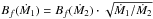 Mathematical equation: \hbox{$B_f (\dot M_1) = B_f (\dot M_2) \cdot \sqrt{\dot M_1/ \dot M_2}$}