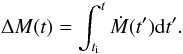 Mathematical equation: \begin{equation} \Delta M(t)= \int_{t_{\rm i}}^t \dot{M}(t^\prime) {\rm d}t^\prime. \label{eq:DeltaM.t} \end{equation}