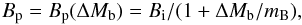 Mathematical equation: \begin{equation} B_{\rm p}=B_{\rm p}(\Delta M_{\rm b})= B_{\rm i}/(1 +\Delta M_{\rm b}/ m_{\rm B}), \label{eq:B.DeltaM} \end{equation}